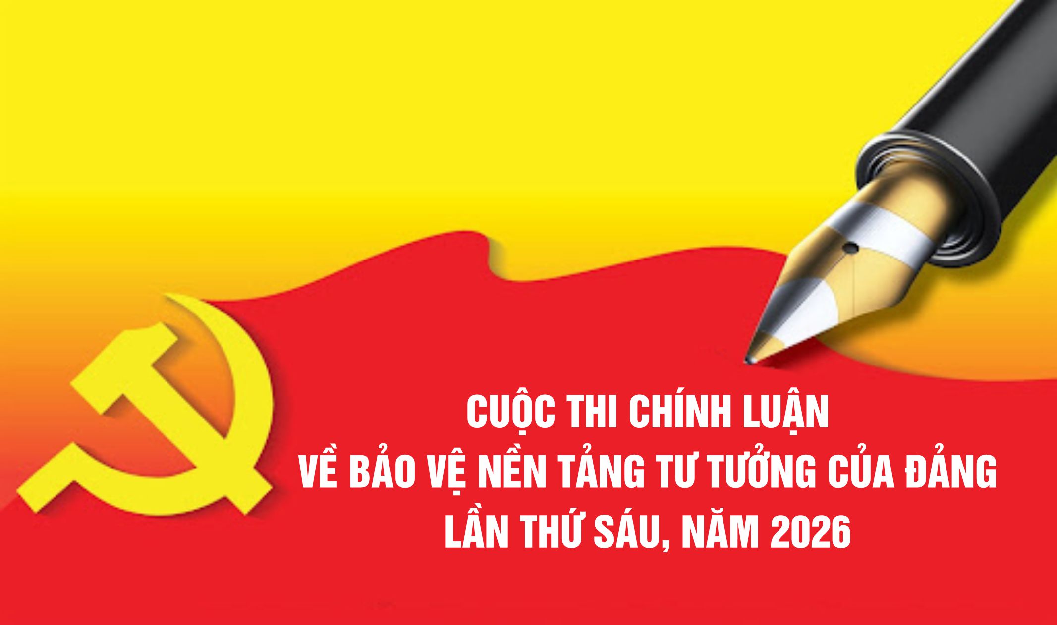 Kế hoạch tổ chức Cuộc thi chính luận về bảo vệ nền tảng tư tưởng của Đảng lần thứ Sáu, năm 2026